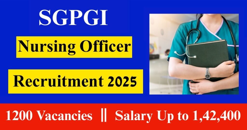 SGPGI Lucknow Nursing Officer Recruitment 2025